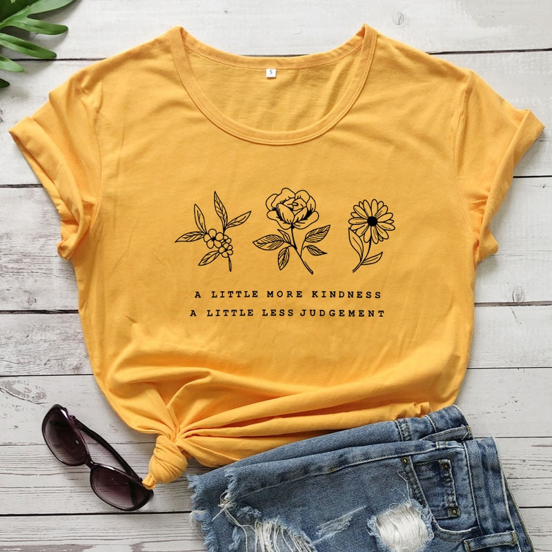 A Little More Kindness A Little Less Judgement T-Shirts