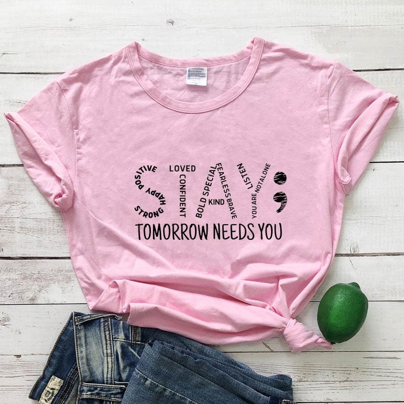 Stay Tomorrow Needs You Unisex T-Shirt