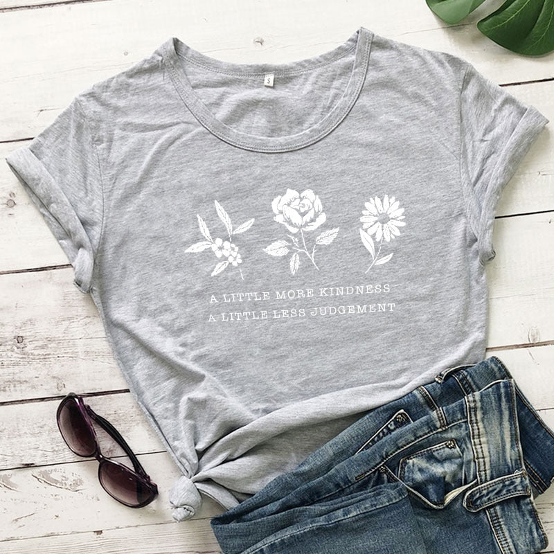 A Little More Kindness A Little Less Judgement T-Shirts